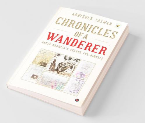 Chronicles Of A Wanderer : Adesh Dhamija’S Search For Himself