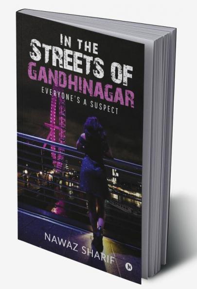 In the Streets of Gandhinagar : Everyone's a suspect