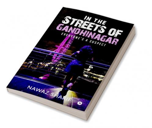 In the Streets of Gandhinagar : Everyone's a suspect