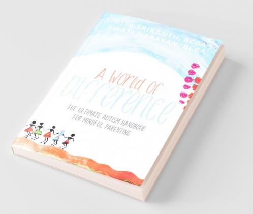 A World Of Difference: The Ultimate Autism Handbook For Mindful Parenting