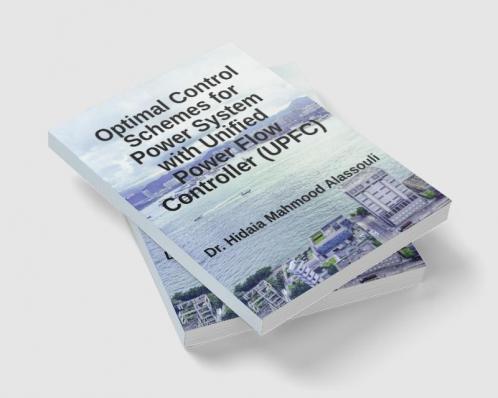 Optimal Control Schemes for Power System with Unified Power Flow Controller (UPFC)