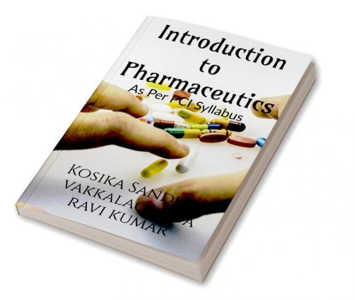 Introduction to Pharmaceutics : (As per the PCI Syllabus)