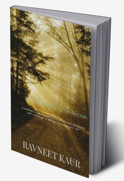 A road to horizon : Sometimes a one day journey to an unknown destination with a stranger is enough to change your life
