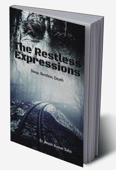 The Restless Expressions : Sleep. Restless. Death