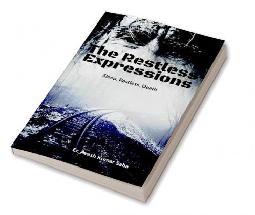 The Restless Expressions : Sleep. Restless. Death
