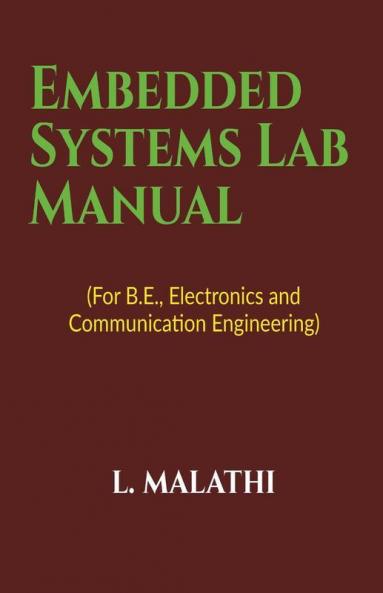 Embedded Systems Lab Manual (For B.E. Electronics And Communication Engineering)