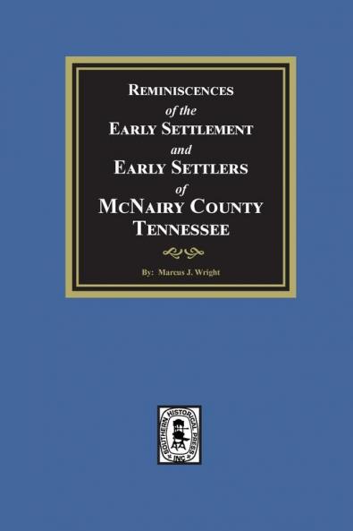 Reminiscences of the Early Settlement and Early Settlers of McNairy County Tennessee