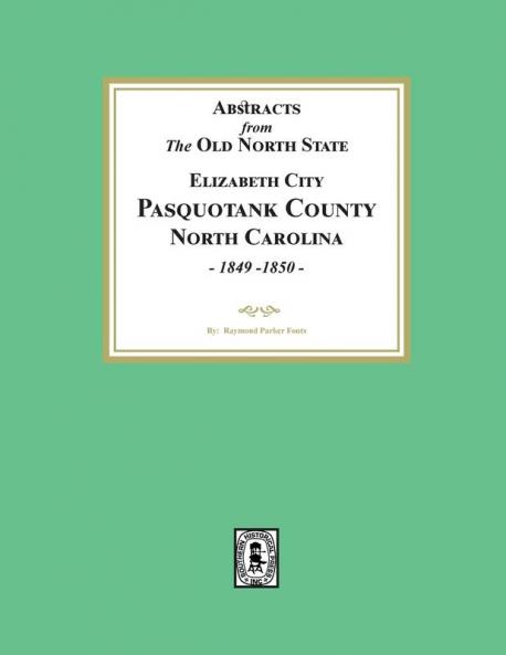 Abstracts from the Old North State Pasquotank County North Carolina 1849-1850.