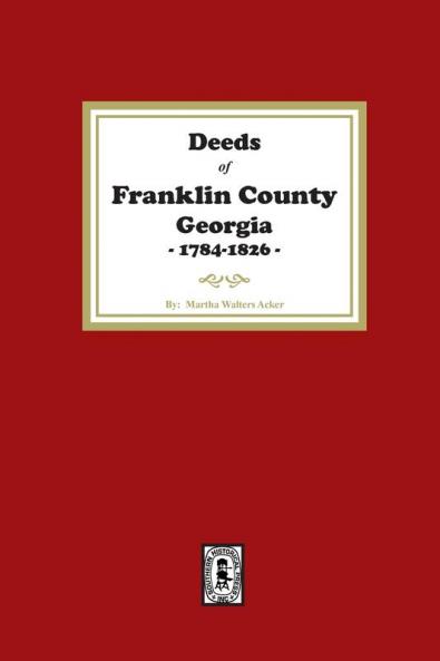 Deeds of Franklin County Georgia 1784-1826