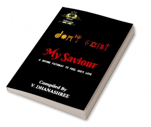 My Saviour : A Divine Pathway To Feel God's Love