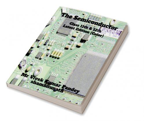 The Semiconductor (Color) : Class 11th & 12th Latest Edition