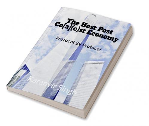 THE POST HOST CO[A](e)ST ECONOMY : Protocol By Protocol