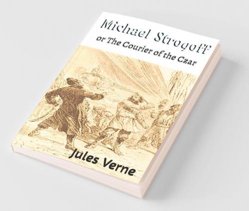 Michael Strogoff Or The Courier Of The Czar