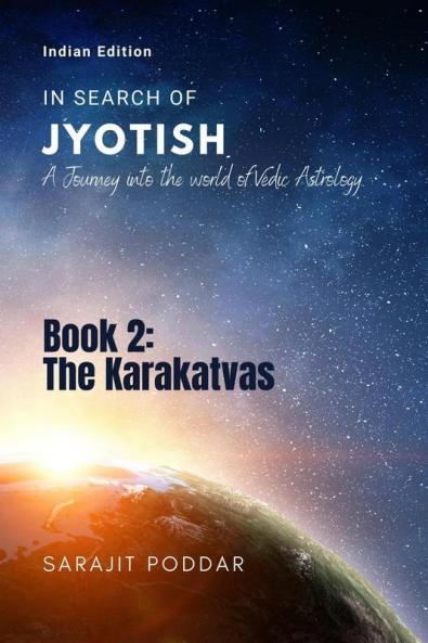The Karakatvas : A Journey into the World of Vedic Astrology
