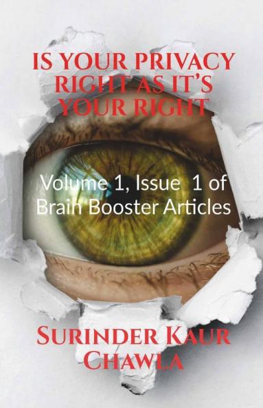 Is Your Privacy Right As It’S Your Right: Volume 1 Issue 1 Of Brain Booster Articles