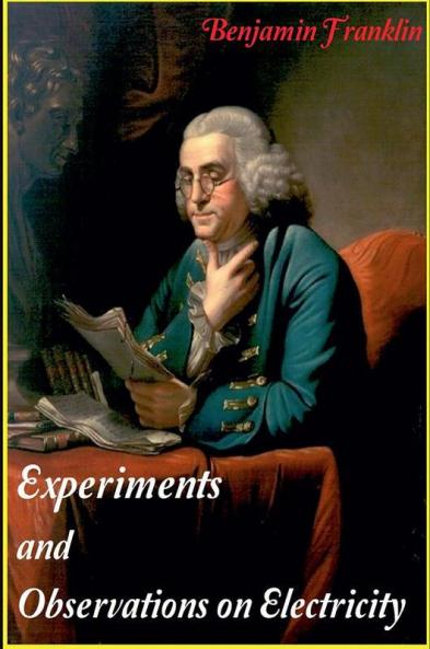 Experiments And Observations On Electricity