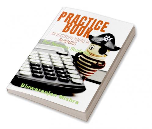 PRACTICE BOOK : An illustrative Practice to Mathematics