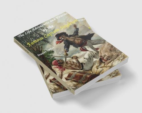 The Life Adventures & Piracies of the Famous Captain Singleton
