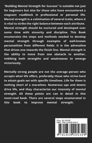 Building Mental Strength For Success: A Powerful Book To Activate Winning Mindset Boost Confidence Conquer Challenges And Become Mega Successful In Life.