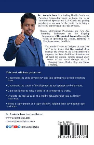 The Art Of Positive Parenting Understanding Child Psychology Stages Of Development Common Parenting Issues And The Most Effective Way Of Raising A Child In 21St Century