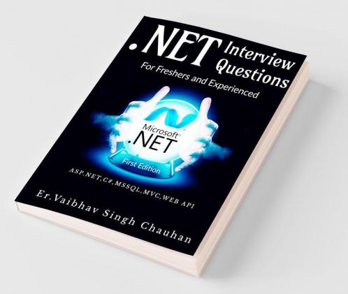 .Net Interview Question For Freshers And Experienced: Asp.NetC#MssqlMvcWeb Api