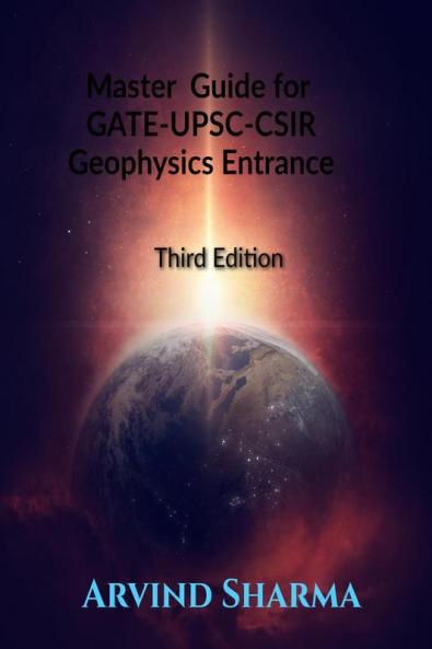 MASTER GUIDE FOR GATE-UPSC-CSIR GEOPHYSICS ENTRANCE EXAMINATIONS