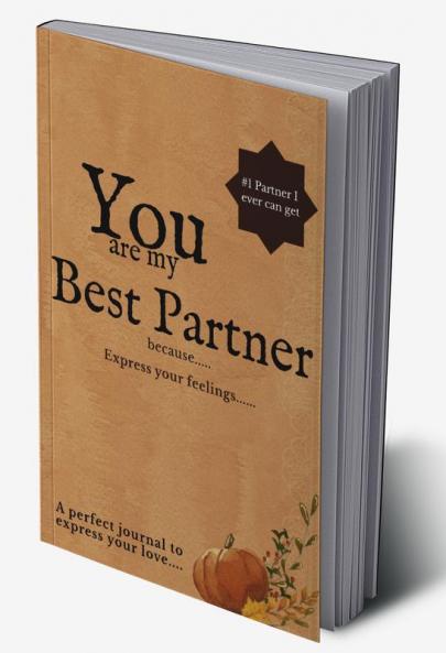 You are My Best Partner because : Express your feelings