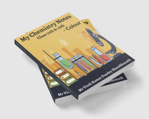 My Chemistry Notes Colour : Class 11th & 12th