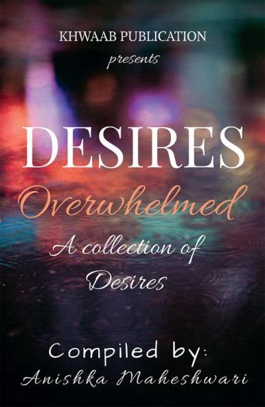 DESIRES OVERWHELMED