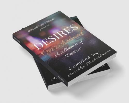 DESIRES OVERWHELMED