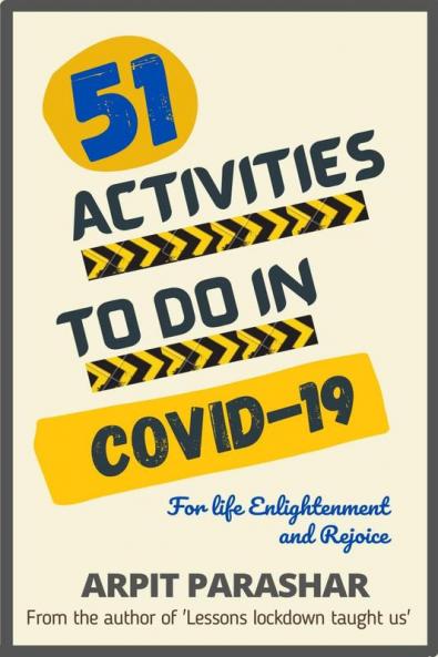 51 Activities To Do In Covid-19 : For life enlightenment and rejoice