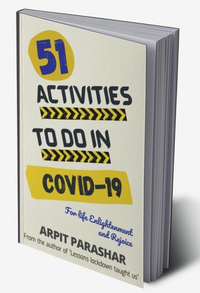 51 Activities To Do In Covid-19 : For life enlightenment and rejoice