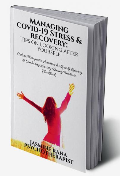 MANAGING COVID-19 STRESS & RECOVERY : Tips on Looking After Yourself