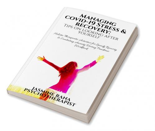 MANAGING COVID-19 STRESS & RECOVERY : Tips on Looking After Yourself