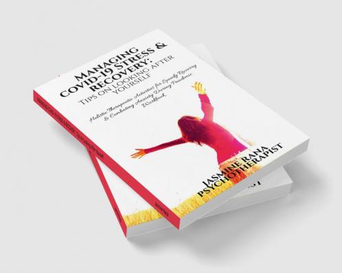 MANAGING COVID-19 STRESS & RECOVERY : Tips on Looking After Yourself