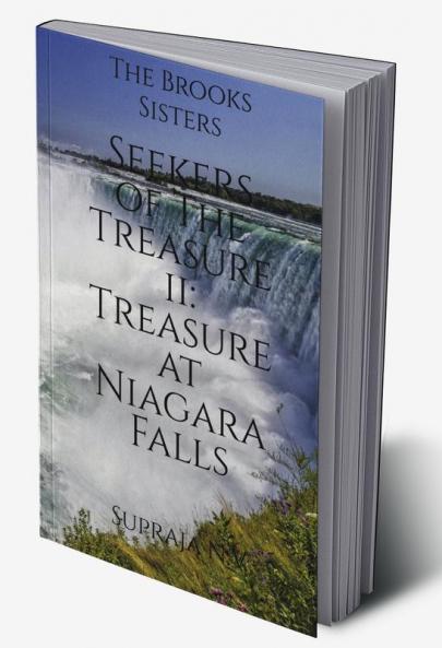 The Brooks Sisters: Seekers of The Treasure II: Treasure at Niagara falls : The Adventure begins...
