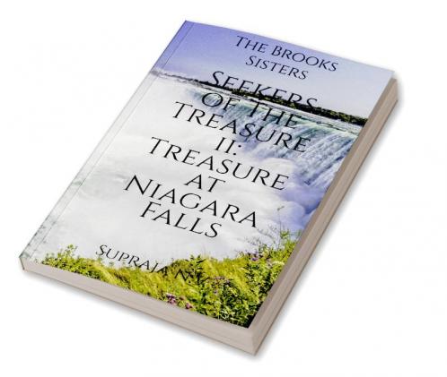 The Brooks Sisters: Seekers of The Treasure II: Treasure at Niagara falls : The Adventure begins...