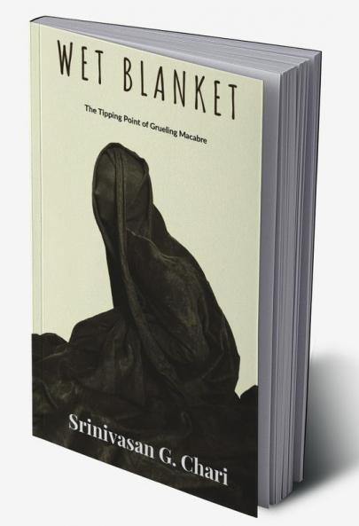 WET BLANKET : The Tipping Point of Grueling Macabre