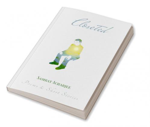 Closeted (Poems & Short Stories)