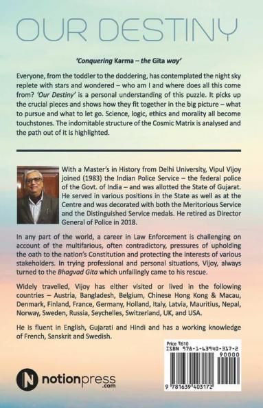 Our Destiny : Unravelling The Cosmic Matrix