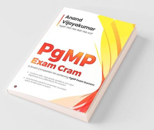 PgMP Exam Cram: A Smart Companion for achieving PgMP Exam Success