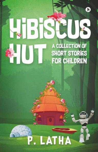 Hibiscus Hut: A Collection Of Short Stories For Children