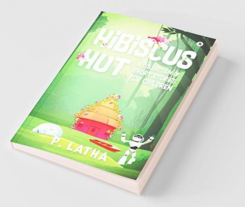 Hibiscus Hut: A Collection Of Short Stories For Children