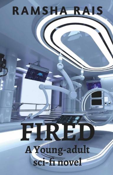 Fired: A Young-Adult Sci-Fi Thriller