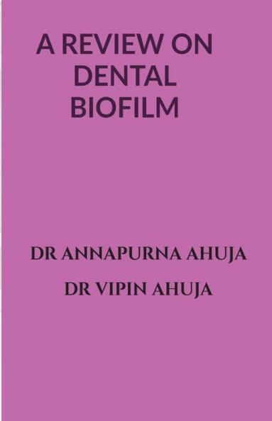 The Review On Dental Biofilm: Dental Plaque