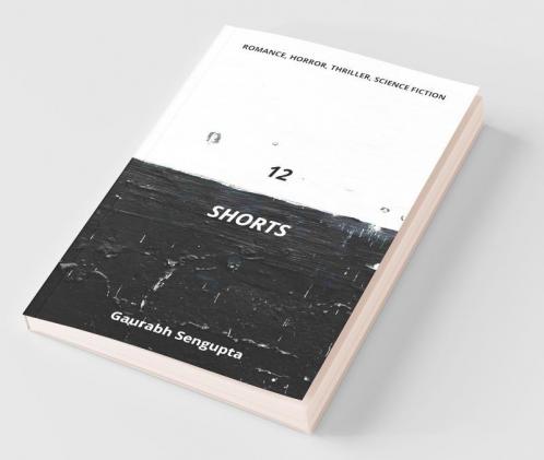 12 Shorts: A Collection Of Twelve Short Stories