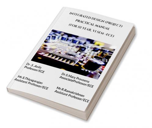 UECC017 - INTEGRATED DESIGN PROJECT (PRACTICAL) MANUAL : Lab Manual for ECE Deapartment