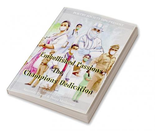 Embellished Passions :- The Champions Dedication : Yearly Anthology 2021