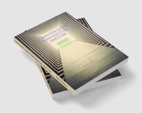 Computer Aided Manufacture and CIM: Manufacturing in the Age of Connectivity