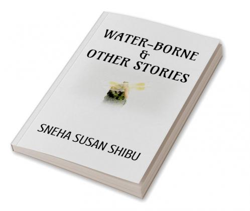 WATER-BORNE &amp;amp; OTHER STORIES